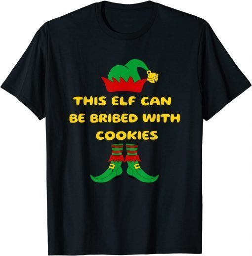 This Elf Can Be Bribed With Cookies T-Shirt