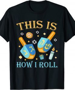 This Is How I Roll Hanukkah Dreidel Chanukah Jew Gift Shirt