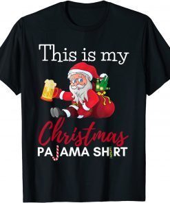 This Is My Christmas Pajama Beer Drinking Santa Gift Shirt