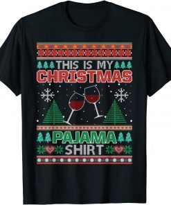 This Is My Christmas Pajama Red Wine Ugly Sweater Xmas Classic Shirt