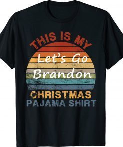 This Is My Christmas Pajama Lets Go Brandon Limited Shirt