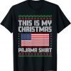 This Is My Christmas Pajama Shirt Political Ugly Xmas T-Shirt