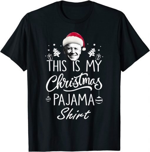 This Is My Christmas Pajama Shirt Santa Joe Biden Christmas Tee Shirt