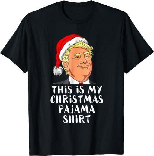 This Is My Christmas Pajama Shirt Santa hat Trump Christmas Gift Shirt