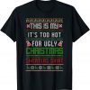 This Is My It's Too Hot For Ugly Christmas Sweaters Shirt T-Shirt