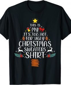 This Is My It's Too Hot For Ugly Christmas Sweaters Tree T-Shirt