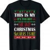 This Is My It's Too Hot For Ugly Christmas Sweaters Xmas Unisex Shirt