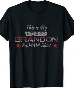 This Is My Let's Go Branson Brandon Conservative pajama Unisex Shirt