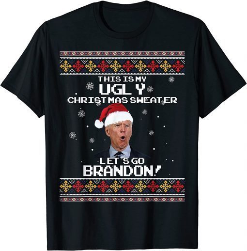 This Is My Ugly Christams Sweater Let's Go Brandon 2024 Gift Shirt