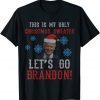 This is My Ugly Christmas Lets Go Brandon Sweater Gift Shirt