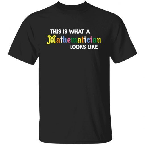 This is what a mathematician looks like Gift shirt