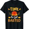 Time To Get Basted Turkey Costume Thanksgiving Day Gift Shirt