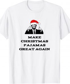 Trump Make Christmas Pajamas Great Again T-Shirt