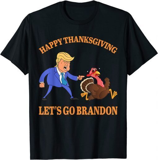 Trump Pointing Turkey Happy Thanksgiving Let's Go Brandon Gift Shirt