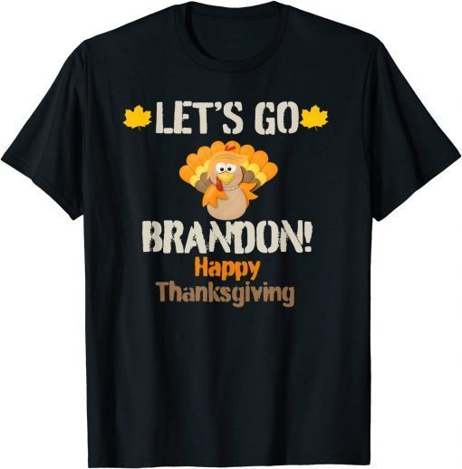 Trump Turkey Let's Go Brandon Happy Thanksgiving T-Shirt