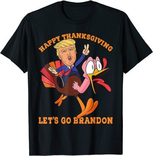 Trump and Turkey Happy Thanksgiving Let's Go Brandon Classic Shirt