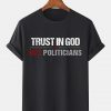 Trust In God Not Politicians Joe Biden Sucks Classic T-shirt