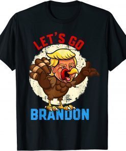 Turkey Trump Let’s go Brandon Conservative Thanksgiving 2021 Shirt