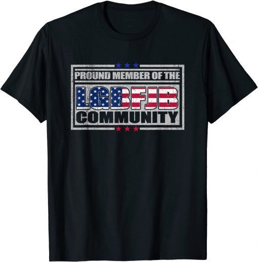 US FLAG Republicans Proud Member Of LGBFJB Community US 2021 Shirt