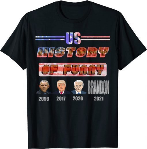 US President 44-45-46, Proud History Let's Go Brandon Gift Shirt