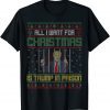 Ugly Christmas Sweater All I Want for Christmas Anti Trump Classic Shirt