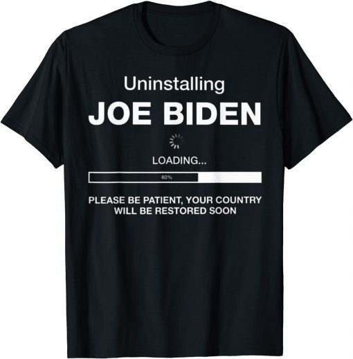 Uninstalling Joe Biden loading Classic Shirt