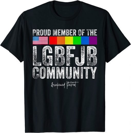 Us Flag Proud Member Of The LGBFJB Community Gift T-Shirt