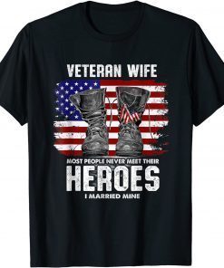 Veteran Wife Most People Never Meet Their Heroes I Married Unisex T-Shirt