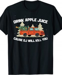 Vintage Drink Apple Juice Because OJ Will Kill You Limited Shirt