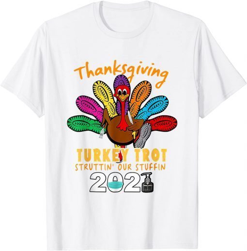 Vintage Thanksgiving Turkey Trot Struttin' Our Stuffin 2021 Limited Shirt