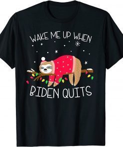 Wake Me Up When Biden Quits Sloth Christmas Sarcastics 2021 Shirt