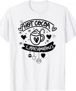 We Go Together Like Hot Cocoa and Marshmallows Christmas Day Classic Shirt