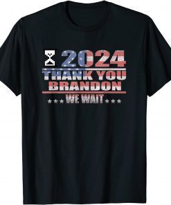 We Wait 2024 Hourglass, Thank You Brandon Classic Shirt