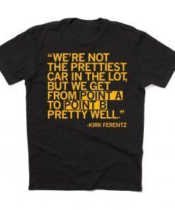 We're not the prettiest car in the lot, but we get from point A to point B pretty well Limited Shirt