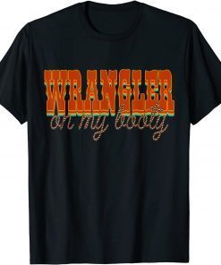 Western Wrangler On My Booty Us 2021 Shirt