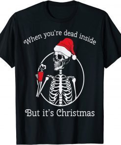 When You're Dead Inside But It's Christmas Unisex Shirt