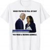 When You're So Full Of S.hit You Need A Second Asshole Classic Shirt