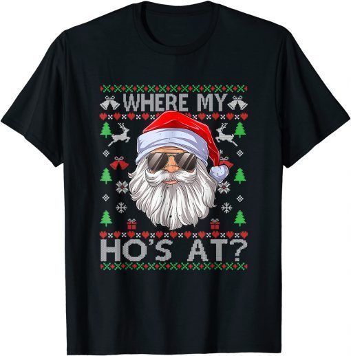 Where My Hos At Ugly Christmas Sweater Style Limited Shirt