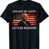 Who Shit My Pants Fun Anti Joe Biden Sarcastic humor Trendy Gift T-Shirt