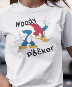 Woody Is A Pecker Us 2021 T Shirt