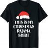 Xmas This is My Christmas Pajama Christmas Gift Shirt