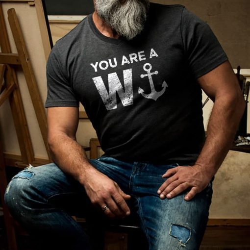 You Are A Wanker Gift Shirt