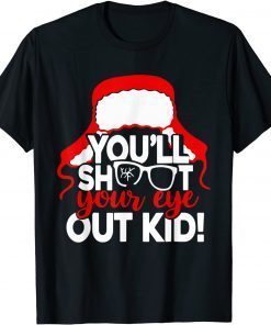 You’ll Shoot Your Eye Out Kid Christmas Apparel Classic Shirt