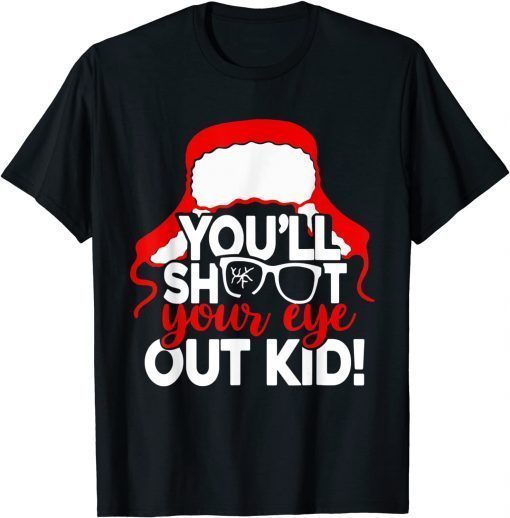 You’ll Shoot Your Eye Out Kid Christmas Apparel Classic Shirt