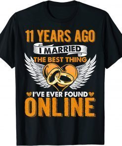 11 Years Ago I Married The Best Thing 11 Wedding Anniversary Shirt