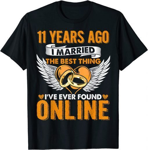 11 Years Ago I Married The Best Thing 11 Wedding Anniversary Shirt