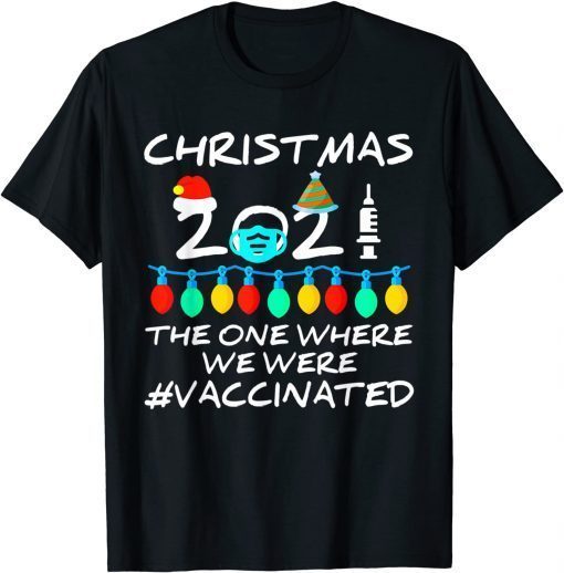 2021 Covid Vaccine Christmas Lights Ornament The One Where Unisex Shirt