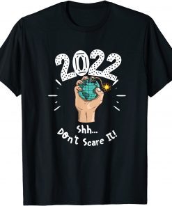 2022 Shh don't scare it Unisex Shirt