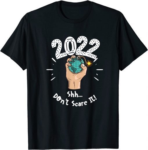 2022 Shh don't scare it Unisex Shirt