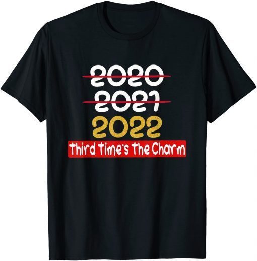 2022 Third Times The Charm Unisex Shirt